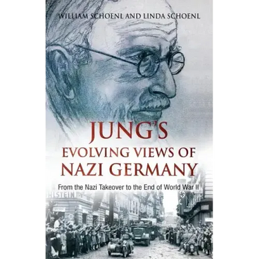 Jung's Evolving Views of Nazi Germany: From the Nazi Takeover to the End of World War II