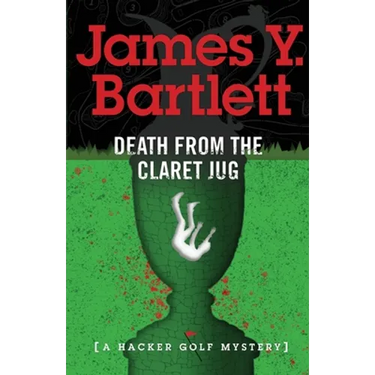 Death from the Claret Jug: A Hacker Golf Mystery