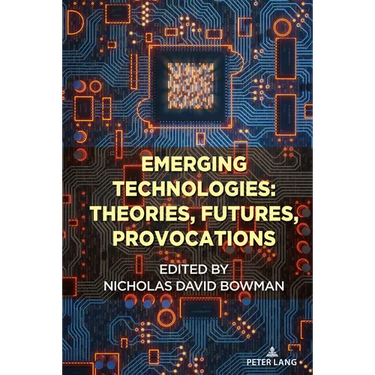 Emerging Technologies: Theories, Futures, Provocations