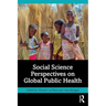 Social Science Perspectives on Global Public Health