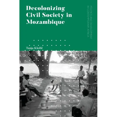 Decolonizing Civil Society in Mozambique: Governance, Politics and Spiritual Systems