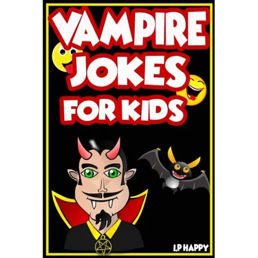 Vampire Jokes for Kids: Funny, Clean Vampire Jokes For Children