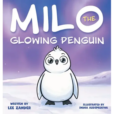 Milo The Glowing Penguin: A Cute Penguin Storybook For Children About Being Different (Kids Ages 2-7)