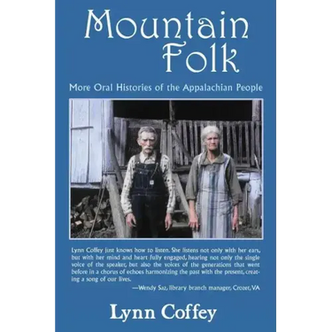 Mountain Folk: More Oral Histories of the Appalachian People