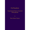 On Freedom: Organizational Science Examined Philosophically