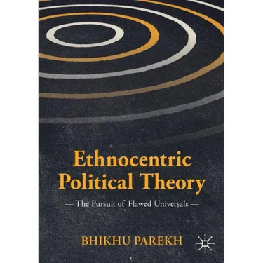 Ethnocentric Political Theory: The Pursuit of Flawed Universals
