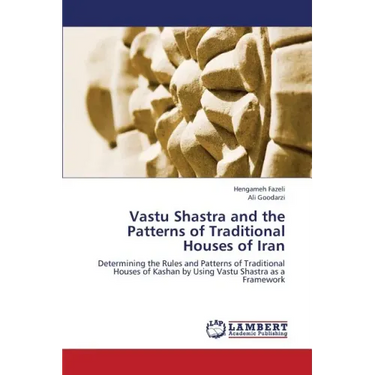 Vastu Shastra and the Patterns of Traditional Houses of Iran