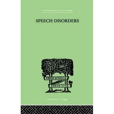 Speech Disorders: A Psychological Study of the Various Defects of Speech