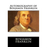 Autobiography of Benjamin Franklin