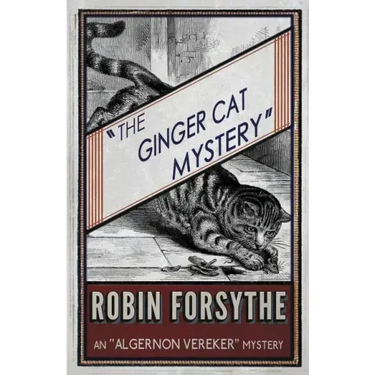 The Ginger Cat Mystery: An Algernon Vereker Mystery