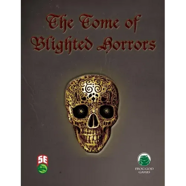 The Tome of Blighted Horrors - Fifth Edition