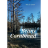 Not Just Beans and Cornbread: A Country Boy'S Philosophy on Life