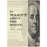 It Wasn't about the Money!