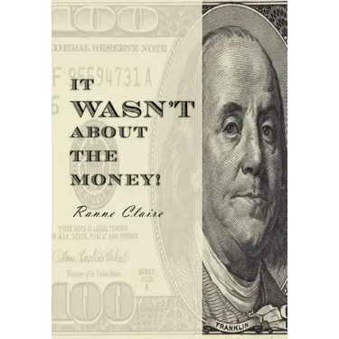 It Wasn't about the Money!