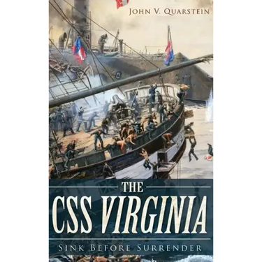 The CSS Virginia: Sink Before Surrender