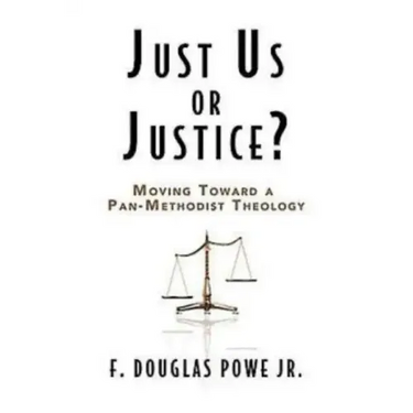 Just Us or Justice?: Moving Toward a Pan-Methodist Theology