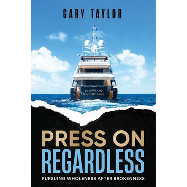 Press On Regardless: Pursuing Wholeness After Brokenness