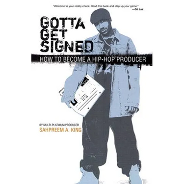 Gotta Get Signed: How to Become a Hip-Hop Producer