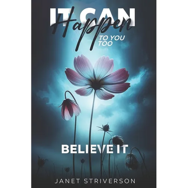 It Can Happen To You Too: Believe It