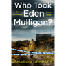 Who Took Eden Mulligan?