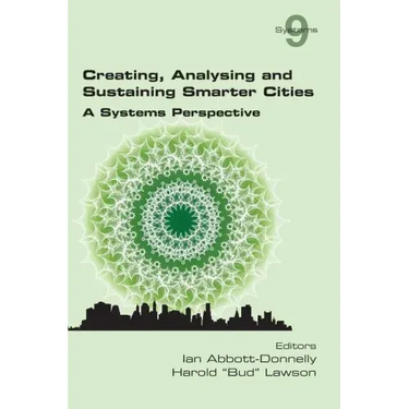 Creating, Analysing and Sustaining Smarter Cities: A Systems Perspective