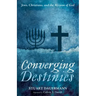 Converging Destinies: Jews, Christians, and the Mission of God