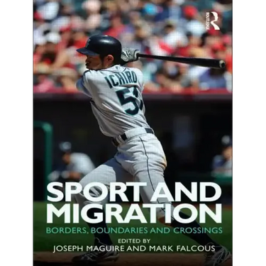 Sport and Migration: Borders, Boundaries and Crossings