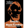 Lincoln and Black Freedom: A Study in Presidential Leadership