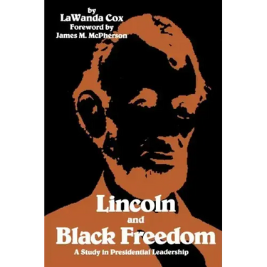 Lincoln and Black Freedom: A Study in Presidential Leadership