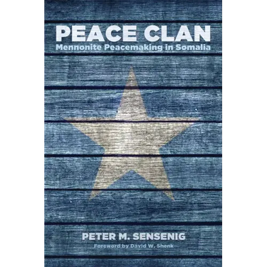 Peace Clan: Mennonite Peacemaking in Somalia
