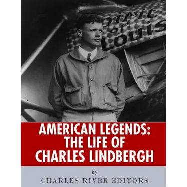 American Legends: The Life of Charles Lindbergh