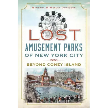 Lost Amusement Parks of New York City:: Beyond Coney Island