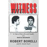 The Witness: A Tale of the Life and Death of a Mafia Madman