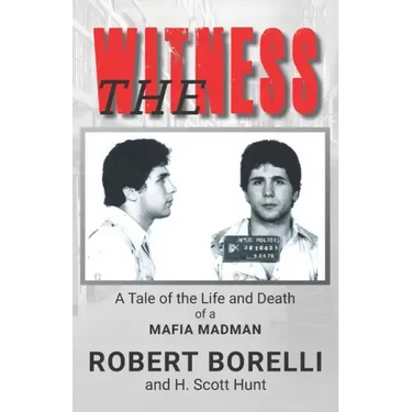 The Witness: A Tale of the Life and Death of a Mafia Madman