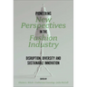 Pioneering New Perspectives in the Fashion Industry: Disruption, Diversity and Sustainable Innovation