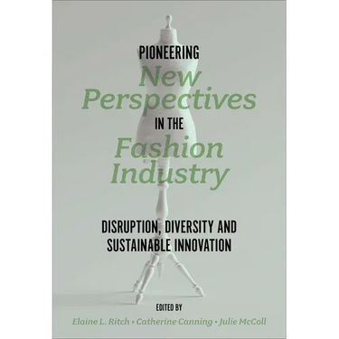 Pioneering New Perspectives in the Fashion Industry: Disruption, Diversity and Sustainable Innovation