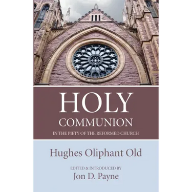 Holy Communion in the Piety of the Reformed Church