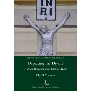 Depicting the Divine: Mikhail Bulgakov and Thomas Mann