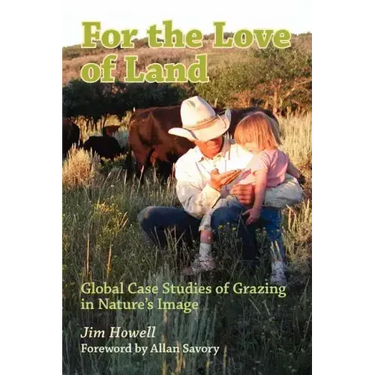 For the Love of Land: Global Case Studies of Grazing in Nature's Image