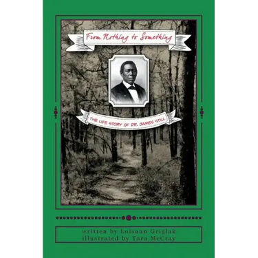 From Nothing to Something: The life story of Dr. James Still