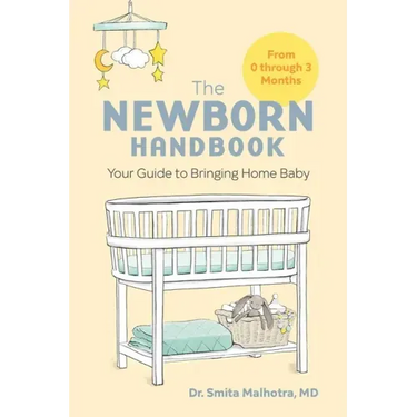 The Newborn Handbook: Your Guide to Bringing Home Baby