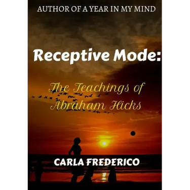 Receptive Mode: The Teachings of Abraham Hicks