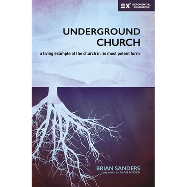 Underground Church: A Living Example of the Church in Its Most Potent Form