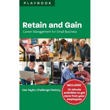 Retain and Gain: Career Management for Small Business Playbook
