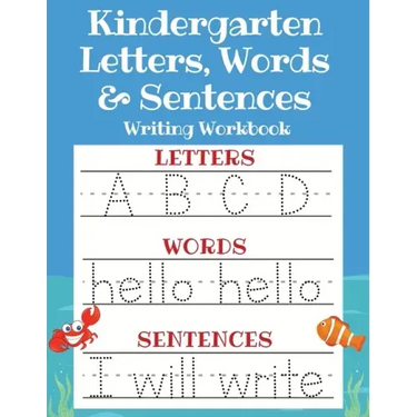 Kindergarten Letters, Words & Sentences Writing Workbook: Kindergarten Homeschool Curriculum Scholastic Workbook to Boost Writing, Reading and Phonics