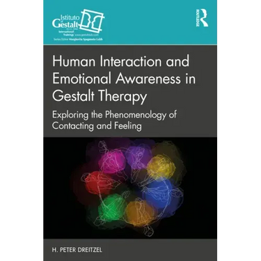 Human Interaction and Emotional Awareness in Gestalt Therapy: Exploring the Phenomenology of Contacting and Feeling