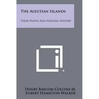 The Aleutian Islands: Their People And Natural History