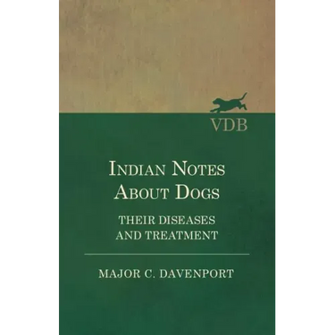 Indian Notes About Dogs - Their Diseases and Treatment