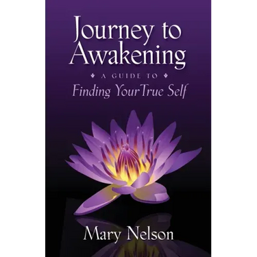 Journey to Awakening: A Guide to Finding Your True Self
