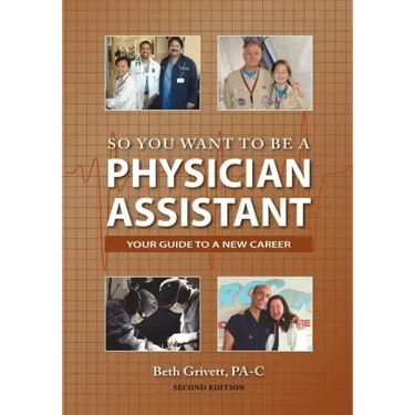 So You Want to Be a Physician Assistant - Second Edition